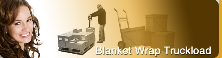 Specialized Shipping - Blanket Wrap Truckload