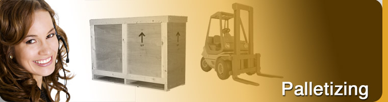 Crating and Packing - Palletizing